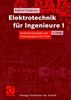 Elektrotechnik für Ingenieure 1: Gleichstromtechnik und Elektromagnetisches Feld Ein Lehr- und Arbeitsbuch für das Grundstudium (Viewegs Fachbücher der Technik)