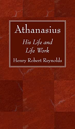 Athanasius: His Life and Life Work