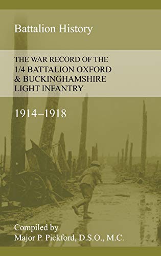 WAR RECORD OF THE 1/4 BATTALION OXFORD & BUCKINGHAMSHIRE LIGHT INFANTRY 1914-1918