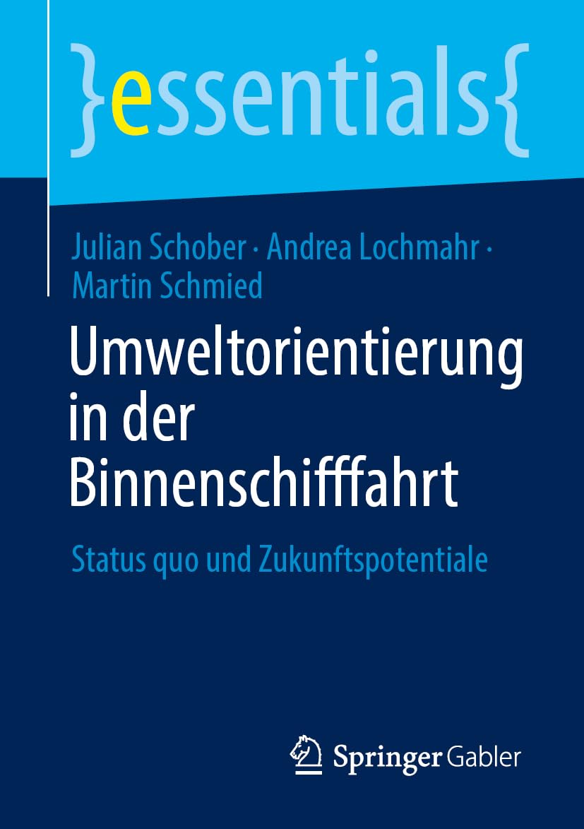 Umweltorientierung in der Binnenschifffahrt: Status quo und Zukunftspotentiale (essentials)