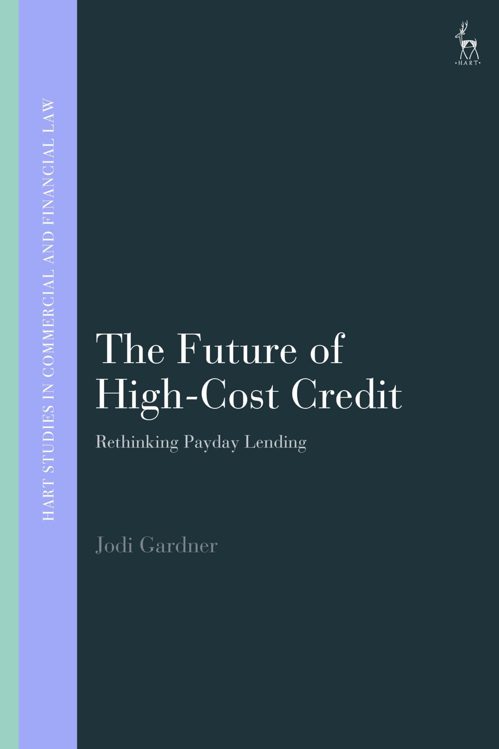 The Future of High-Cost Credit: Rethinking Payday Lending (Hart Studies in Commercial and Financial Law)