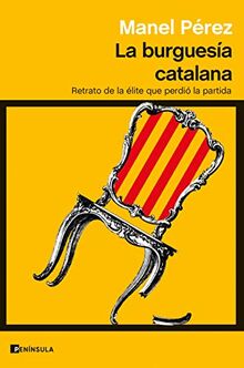 La burguesía catalana: Retrato de la élite que perdió la partida (ATALAYA)