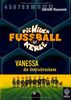 Vanessa, die Unerschrockene: Die Wilden Fußballkerle Bd. 3