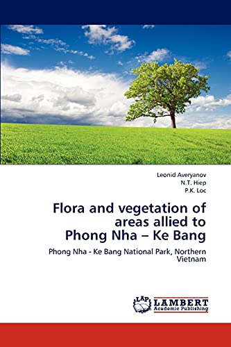 Flora and vegetation of areas allied to Phong Nha – Ke Bang: Phong Nha - Ke Bang National Park, Northern Vietnam