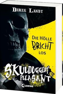 Skulduggery Pleasant (Band 15 1/2) - Die Hölle bricht los: Die Anfänge einer Legende - Das Prequel der Urban-Fantasy-Kultserie