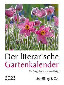 Der literarische Gartenkalender 2023: Mit Fotografien von Marion Nickig