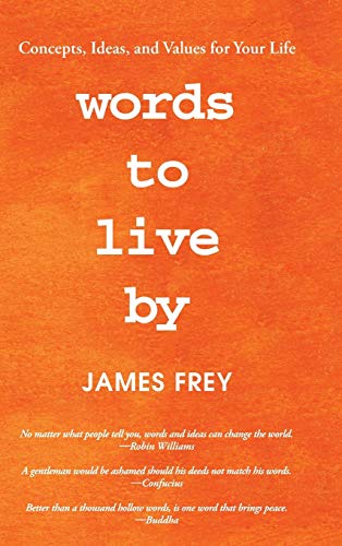 Words to Live By: Concepts, Ideas, and Values for Your Life