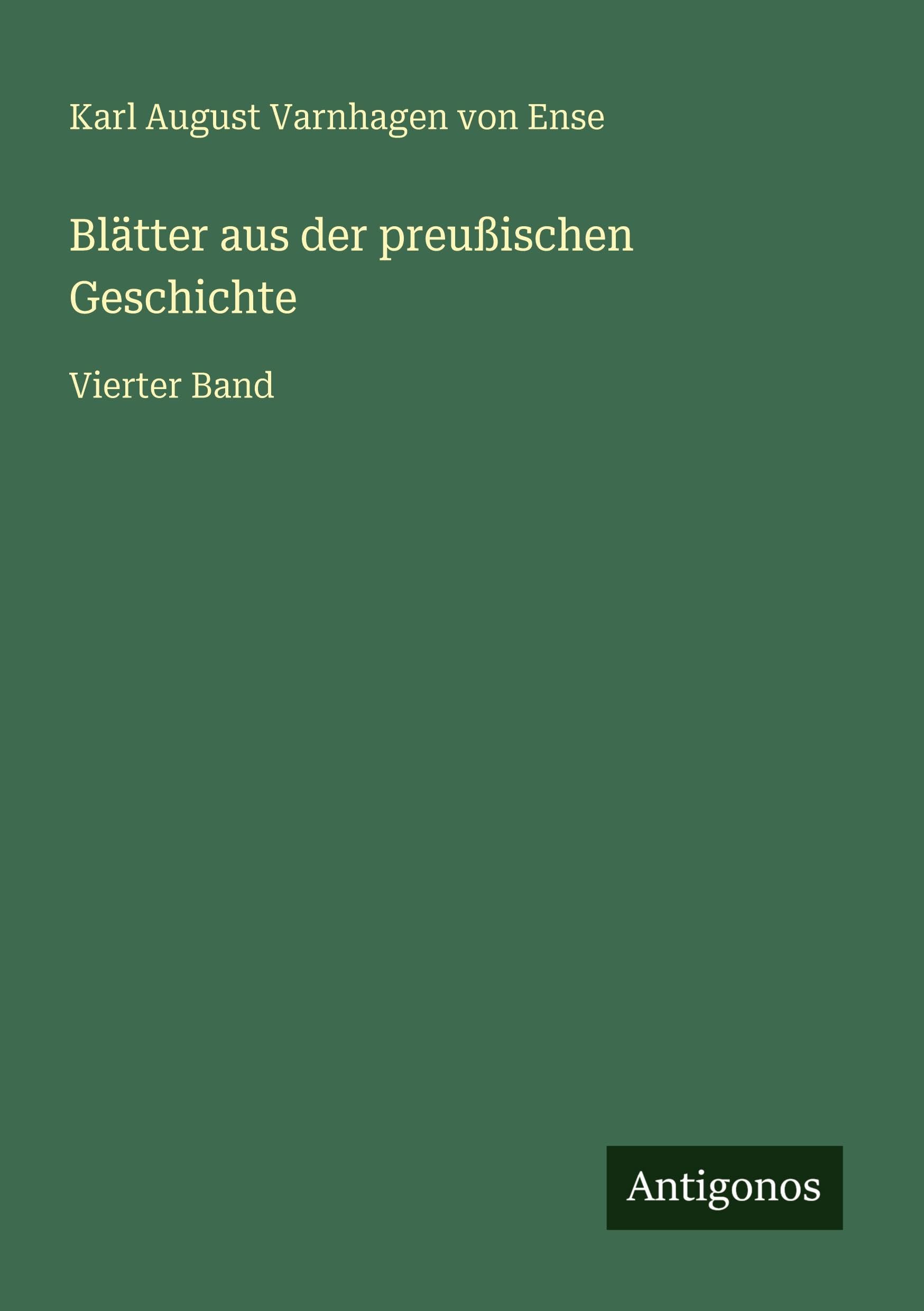 Blätter aus der preußischen Geschichte: Vierter Band