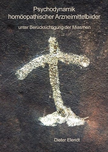 Psychodynamik homöopathischer Arzneimittelbilder: unter Berücksichtigung der Miasmen