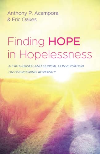Finding Hope in Hopelessness: A Faith-Based and Clinical Conversation on Overcoming Adversity