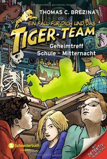 Ein Fall für dich und das Tiger-Team, Band 40: Geheimtreff Schule - Mitternacht