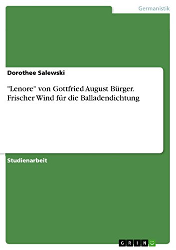 Lenore von Gottfried August Bürger. Frischer Wind für die Balladendichtung