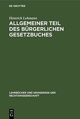Allgemeiner Teil des Bürgerlichen Gesetzbuches (Lehrbücher und Grundrisse der Rechtswissenschaft, 1, Band 1)
