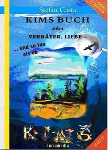 Kims Buch: Verräter Liebe und so tun als ob