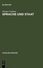 Sprache und Staat (Sammlung Goschen): Studien zur Sprachplanung und Sprachpolitik (Sammlung Gaschen)