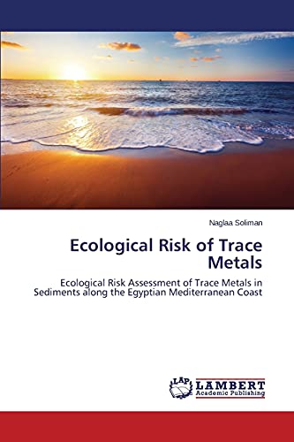 Ecological Risk of Trace Metals: Ecological Risk Assessment of Trace Metals in Sediments along the Egyptian Mediterranean Coast