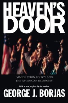 Heaven's Door: Immigration Policy and the American Economy