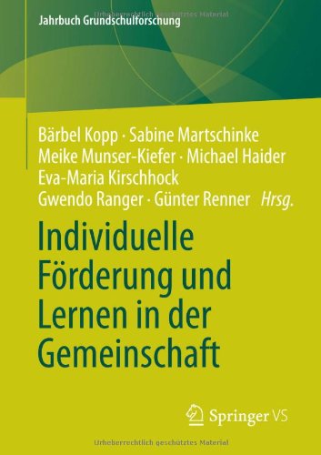 Individuelle Förderung und Lernen in der Gemeinschaft (Jahrbuch Grundschulforschung) (German Edition)