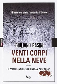 Venti corpi nella neve. Il commissario Serra indaga a Case Rosse