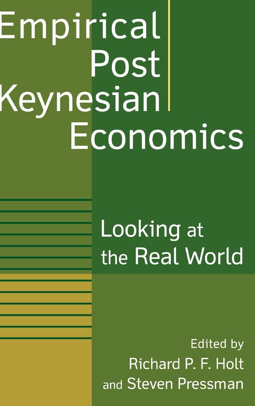Empirical Post Keynesian Economics: Looking at the Real World