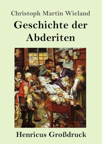 Geschichte der Abderiten (Großdruck)