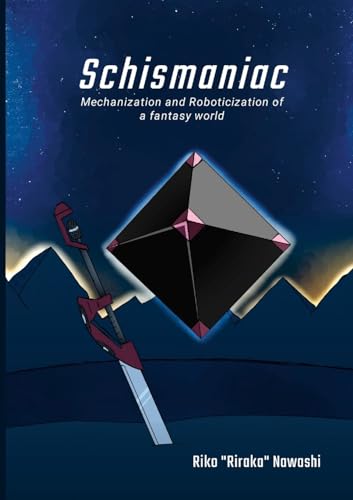Schismaniac: Mechanization and Roboticization of a fantasy world