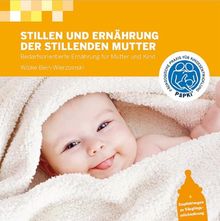 Stillen und Ernährung der stillenden Mutter: Bedarfsorientierte Ernährung für Mutter und Kind