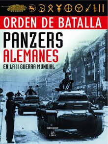 Panzers alemanes en la II Guerra Mundial (Orden de Batalla, Band 2)