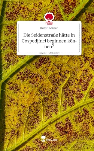 Die Seidenstraße hätte in Gospodjinci beginnen können?. Life is a Story - story.one