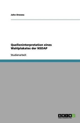 Quelleninterpretation eines Wahlplakates der NSDAP
