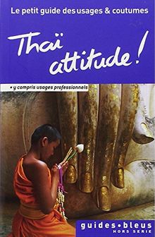 Thaï attitude ! Le petit guide des usages et coutumes von Collectif | Buch | Zustand gut