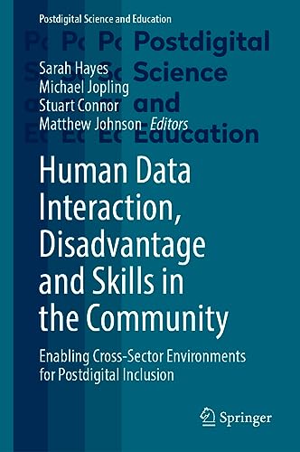 Human Data Interaction, Disadvantage and Skills in the Community: Enabling Cross-Sector Environments for Postdigital Inclusion (Postdigital Science and Education)