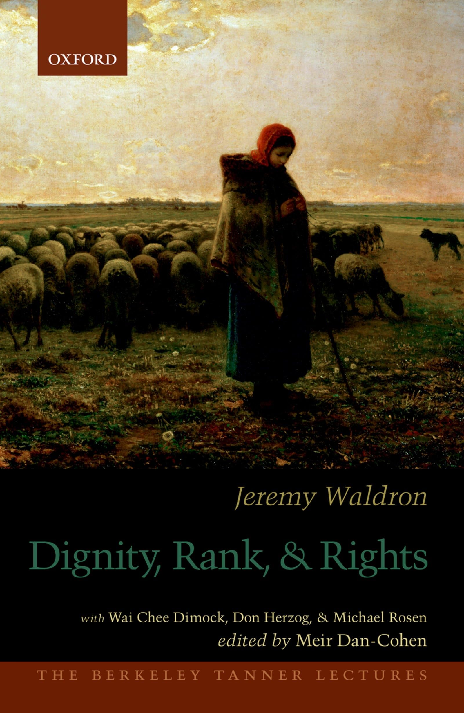 Dignity, Rank, and Rights (Berkeley Tanner Lectures)