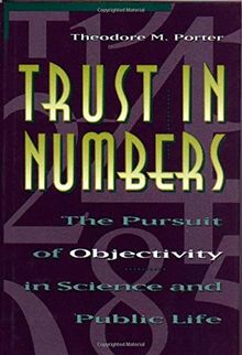 Trust in Numbers: The Pursuit of Objectivity in Science and Public Life (Princeton Paperbacks)