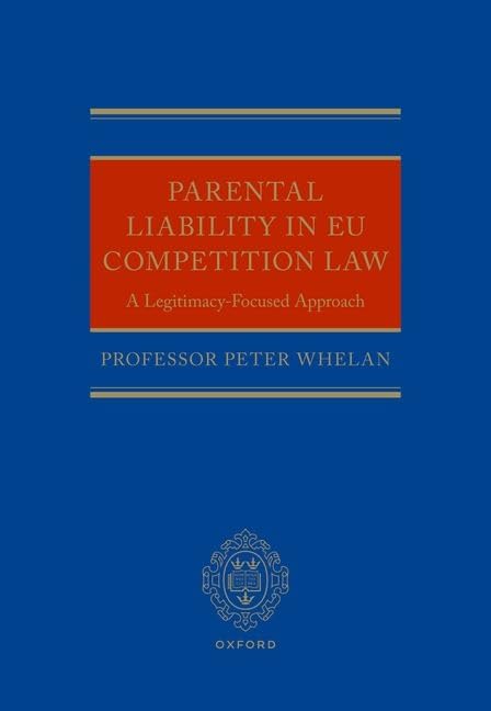 Parental Liability in Eu Competition Law: A Legitimacy-Focused Approach