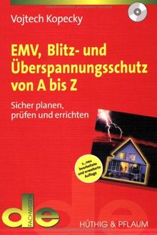 EMV, Blitz- und Überspannungsschutz von A - Z: Sicher planen, prüfen und errichten