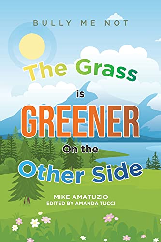 The Grass Is Greener on the Other Side: Bully Me Not
