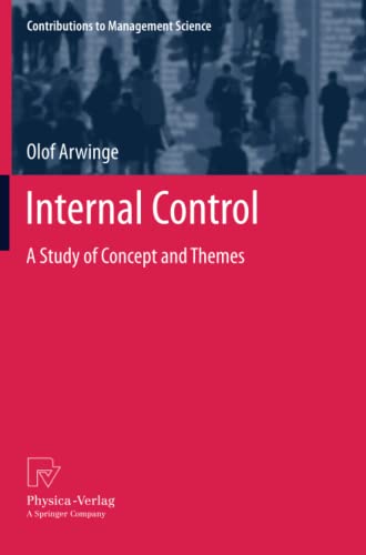 Internal Control: A Study of Concept and Themes (Contributions to Management Science)