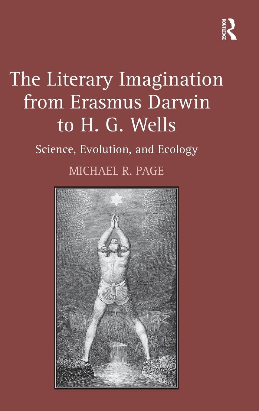 The Literary Imagination from Erasmus Darwin to H.G. Wells: Science, Evolution, and Ecology