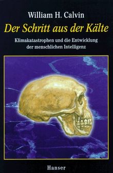 Der Schritt aus der Kälte: Klimakatastrophen und die Entwicklung der menschlichen Intelligenz