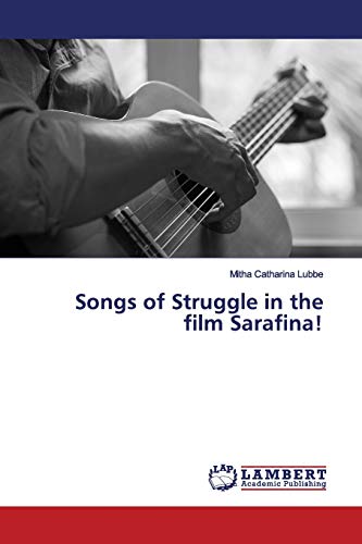 Songs of Struggle in the film Sarafina!