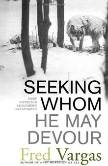 Seeking Whom He May Devour: Chief Inspector Adamsberg Investigates (Chief Inspector Adamsberg Mysteries)