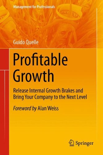 Profitable Growth: Release Internal Growth Brakes and Bring Your Company to the Next Level (Management for Professionals)