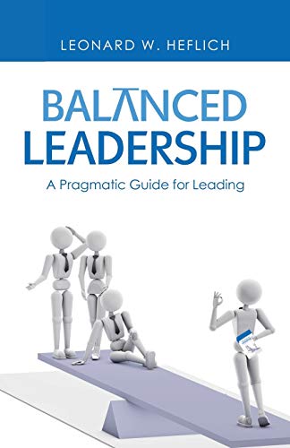 Balanced Leadership: A Pragmatic Guide for Leading
