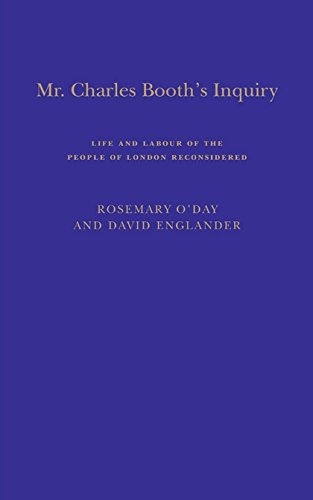 Mr. Charles Booth's Inquiry: Life and Labour of the People in London Reconsidered