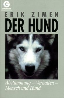 Der Hund: Abstammung - Verhalten - Mensch und Hund