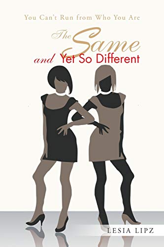 The Same and Yet So Different: You Can't Run from Who You Are