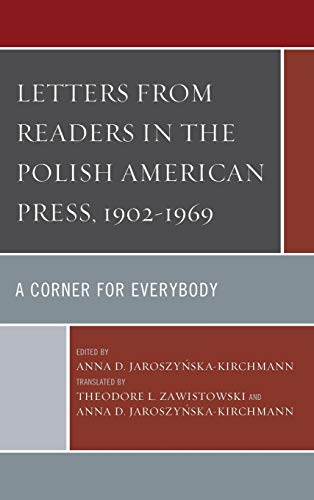 Letters from Readers in the Polish American Press, 1902-1969: A Corner for Everybody