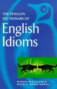 Dictionary of English Idioms, The Penguin (Dictionary, Penguin)