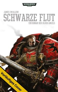 Warhammer 40.000 - Schwarze Flut: Ein Roman der Blood Angels